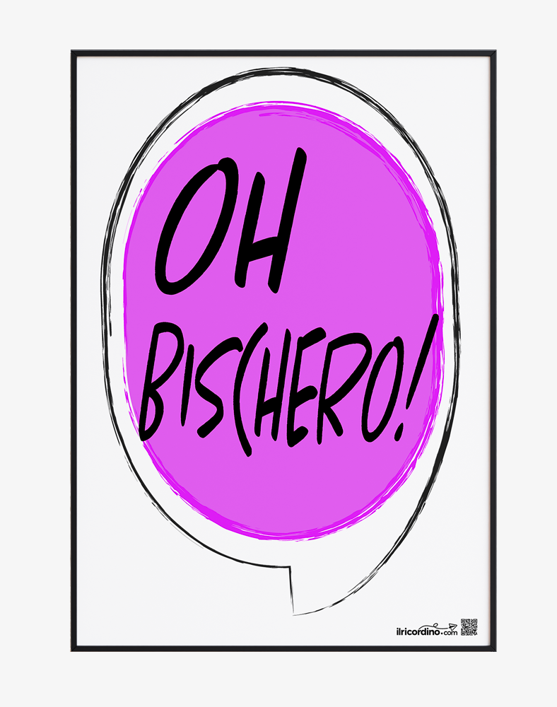 Oh Bischero! Poster 50x70